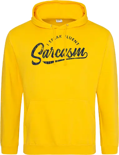 I Speak Fluent Sarcasm V2