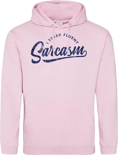 I Speak Fluent Sarcasm V2