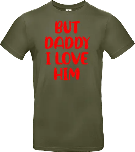 BUT DADDY I LOVE HIM