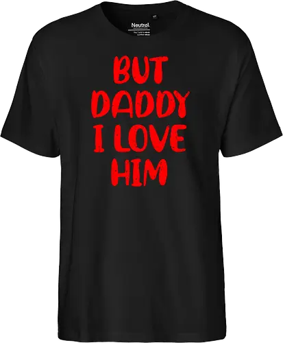 BUT DADDY I LOVE HIM