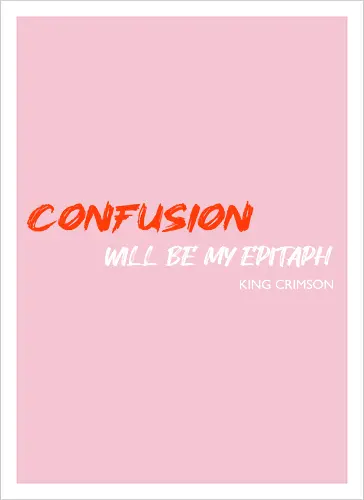 Confusion Will Be My Epitaph Music Art