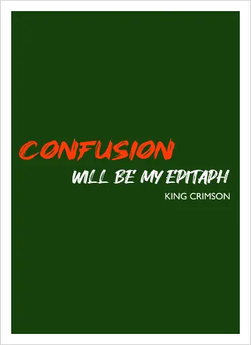 Confusion Will Be My Epitaph Music Art