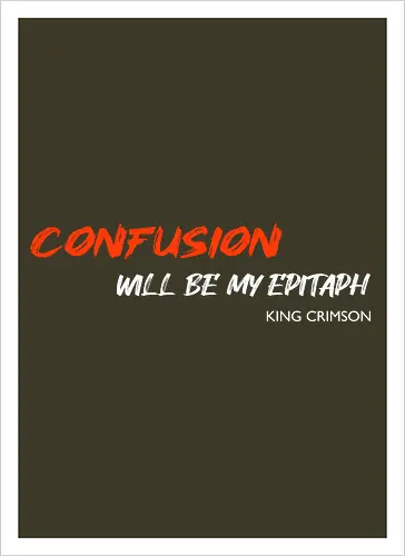 Confusion Will Be My Epitaph Music Art