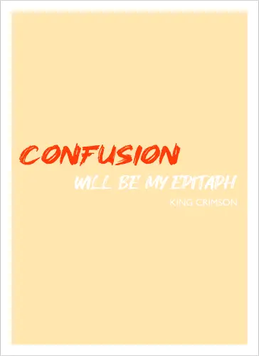 Confusion Will Be My Epitaph Music Art