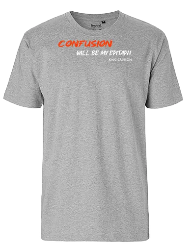 Confusion Will Be My Epitaph Music Art - lyrics, rock, music, funny pop, funny quote, funnytee, geek, Music, meme, humor, ian curtis, joke, nerd, parody, post punk, unknown pleasures, vintage - Fairtrade T-Shirt