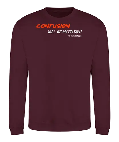 Confusion Will Be My Epitaph Music Art - lyrics, rock, music, funny pop, funny quote, funnytee, geek, Music, meme, humor, ian curtis, joke, nerd, parody, post punk, unknown pleasures, vintage - Sweatshirt