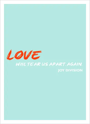 Love Will Tears Us Apart Music Music Art 