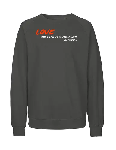 Love Will Tears Us Apart Music Music Art  - Fairtrade Sweatshirt