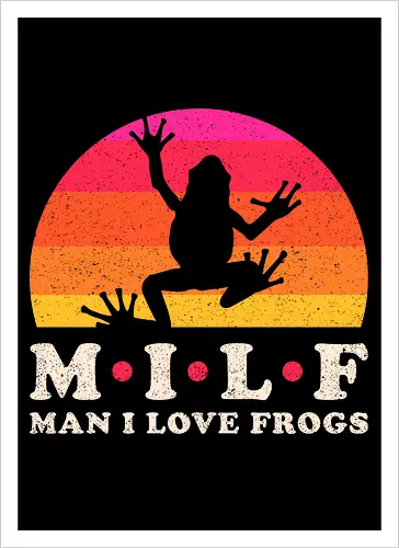 Milf - Man i love frogs