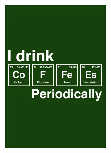 I drink coffee periodically