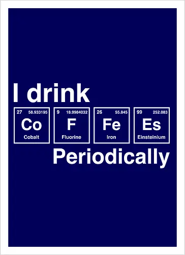 I drink coffee periodically