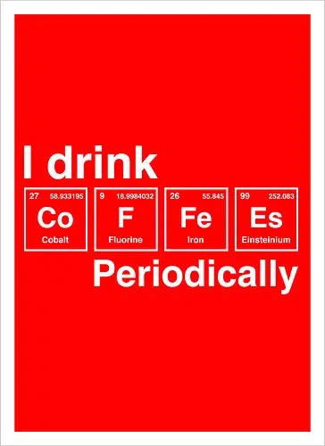 I drink coffee periodically