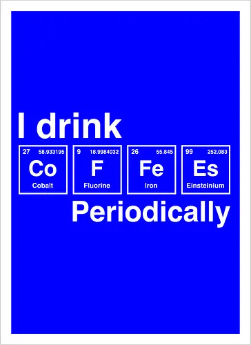 I drink coffee periodically