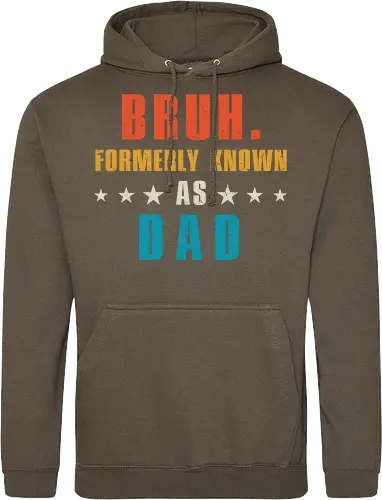 Bruh. Formerly known as Dad