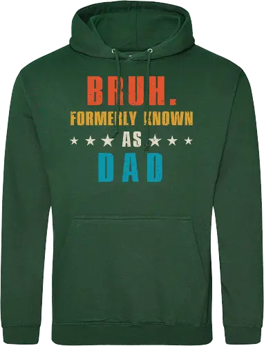 Bruh. Formerly known as Dad