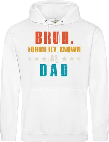 Bruh. Formerly known as Dad