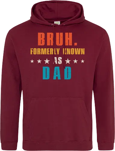 Bruh. Formerly known as Dad