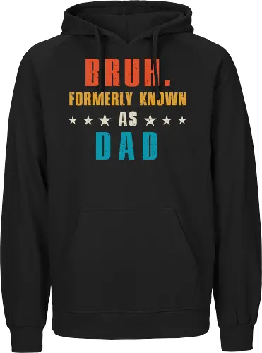 Bruh. Formerly known as Dad