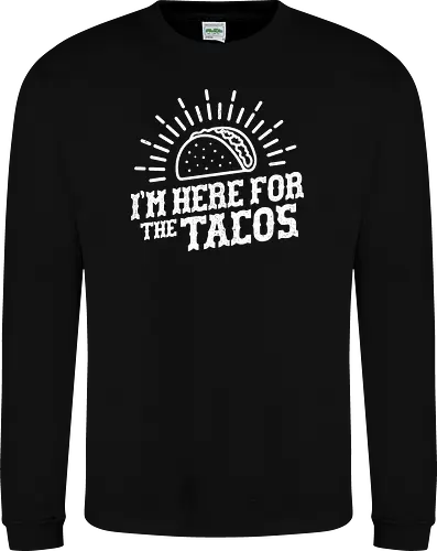 I'm Here For The Tacos 