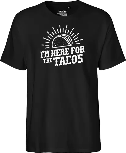 I'm Here For The Tacos 