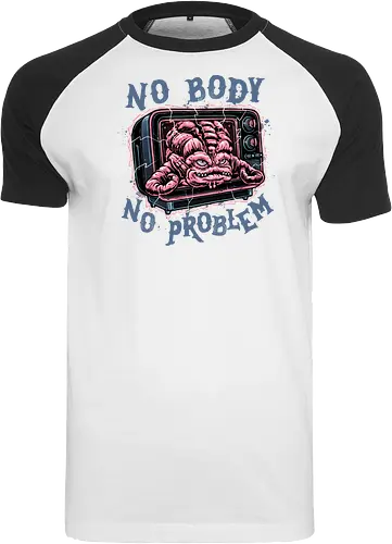 No body no problem