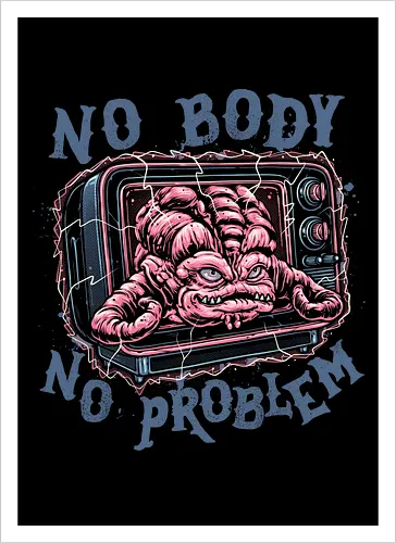 No body no problem