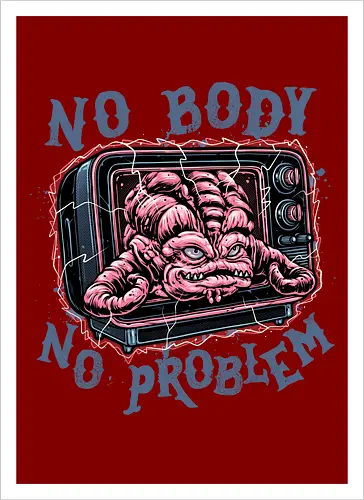 No body no problem