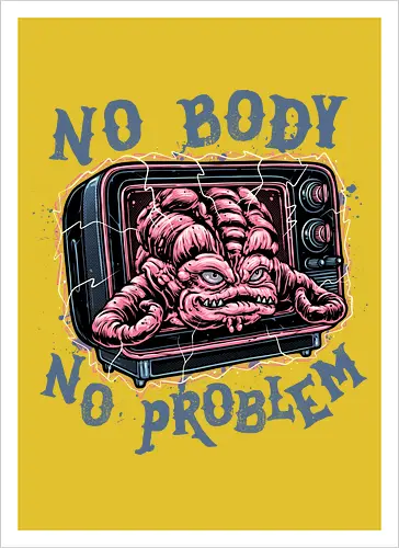 No body no problem