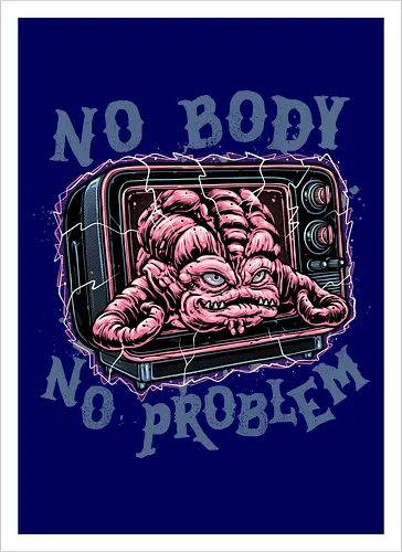 No body no problem