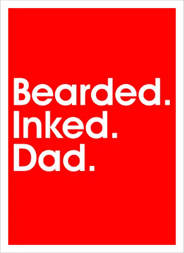 Bearded. Inked. Dad