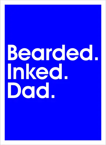 Bearded. Inked. Dad