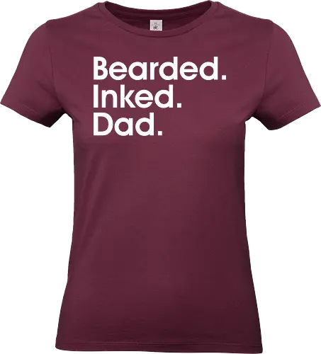 Bearded. Inked. Dad - parenting, lifestyle, text-based, monochrome, typography, minimalism, slogan, masculine, descriptive, graphic design - Standard T-Shirt (Women)
