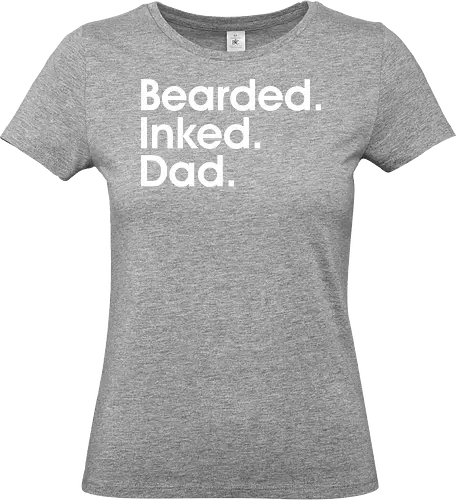 Bearded. Inked. Dad - parenting, lifestyle, text-based, monochrome, typography, minimalism, slogan, masculine, descriptive, graphic design - Standard T-Shirt (Women)