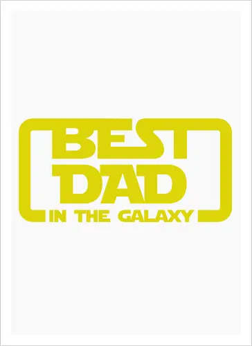 BEST DAD IN THE GALAXY
