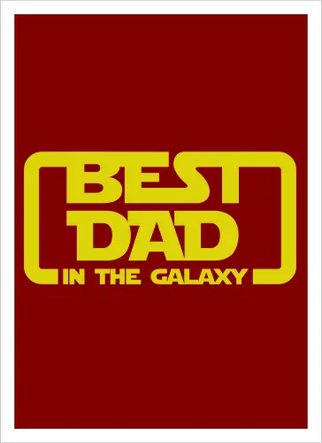 BEST DAD IN THE GALAXY