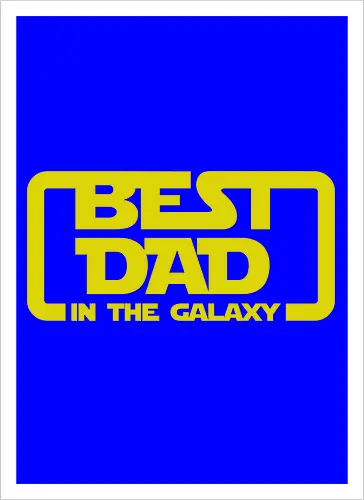 BEST DAD IN THE GALAXY