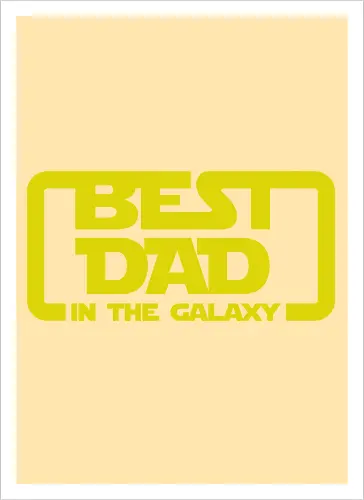 BEST DAD IN THE GALAXY