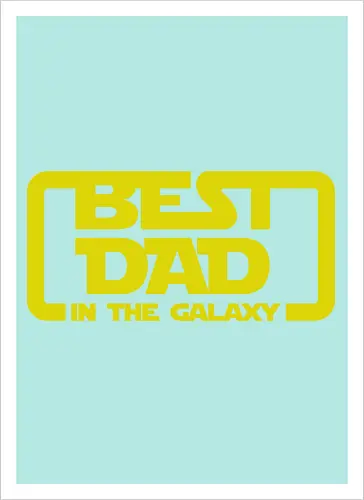 BEST DAD IN THE GALAXY