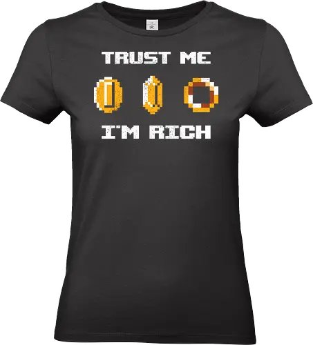 Trust Me - I'm Rich  - retro gamer, 80s, 8bit, 90s, coin, funny, gamerlife, gaming, geek, money, nostalgia, pixel, retro, sarcasm, vintage - Standard T-Shirt (Women)