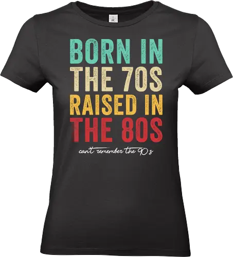 Raised in the 80s - vintage, generation x, 80s series, 90s series, retro, funny, tv series, 80s, 70s, 90s, rock - Standard T-Shirt (Women)