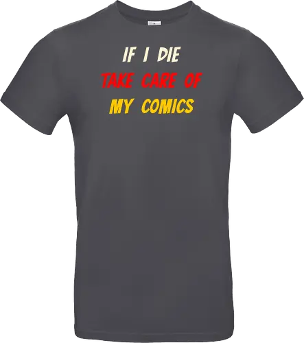 If I Die Take Care of My Comics (Wenn ich sterbe, kümmere dich um meine Comics)