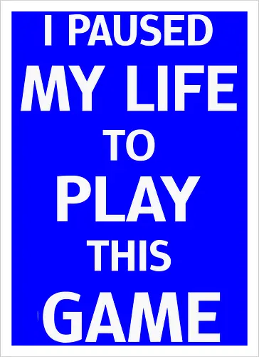 I Paused My Life to Play This Game (Ich habe mein Leben pausiert, um dieses Spiel zu spielen)