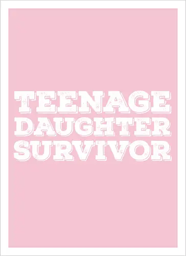 Teenage Daughter Survivor