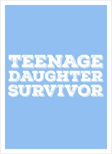 Teenage Daughter Survivor