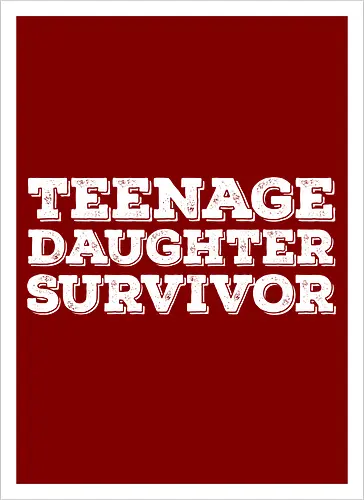 Teenage Daughter Survivor