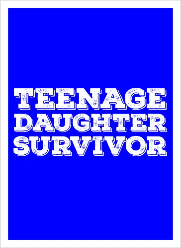 Teenage Daughter Survivor