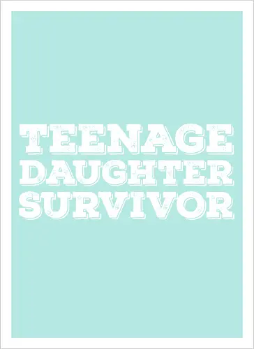 Teenage Daughter Survivor