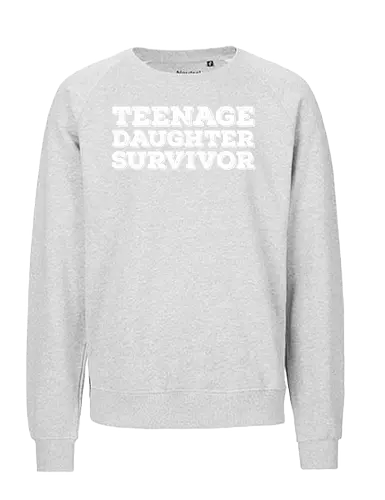 Teenage Daughter Survivor - typography, humor, text, contrast, message, minimalist, font, playful - Fairtrade Sweatshirt