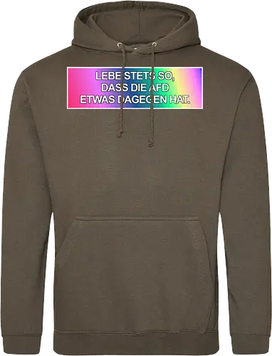 Lebe stets so, dass die AfD etwas dagegen hat.