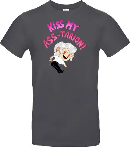 Kiss my ASS-tarion! 